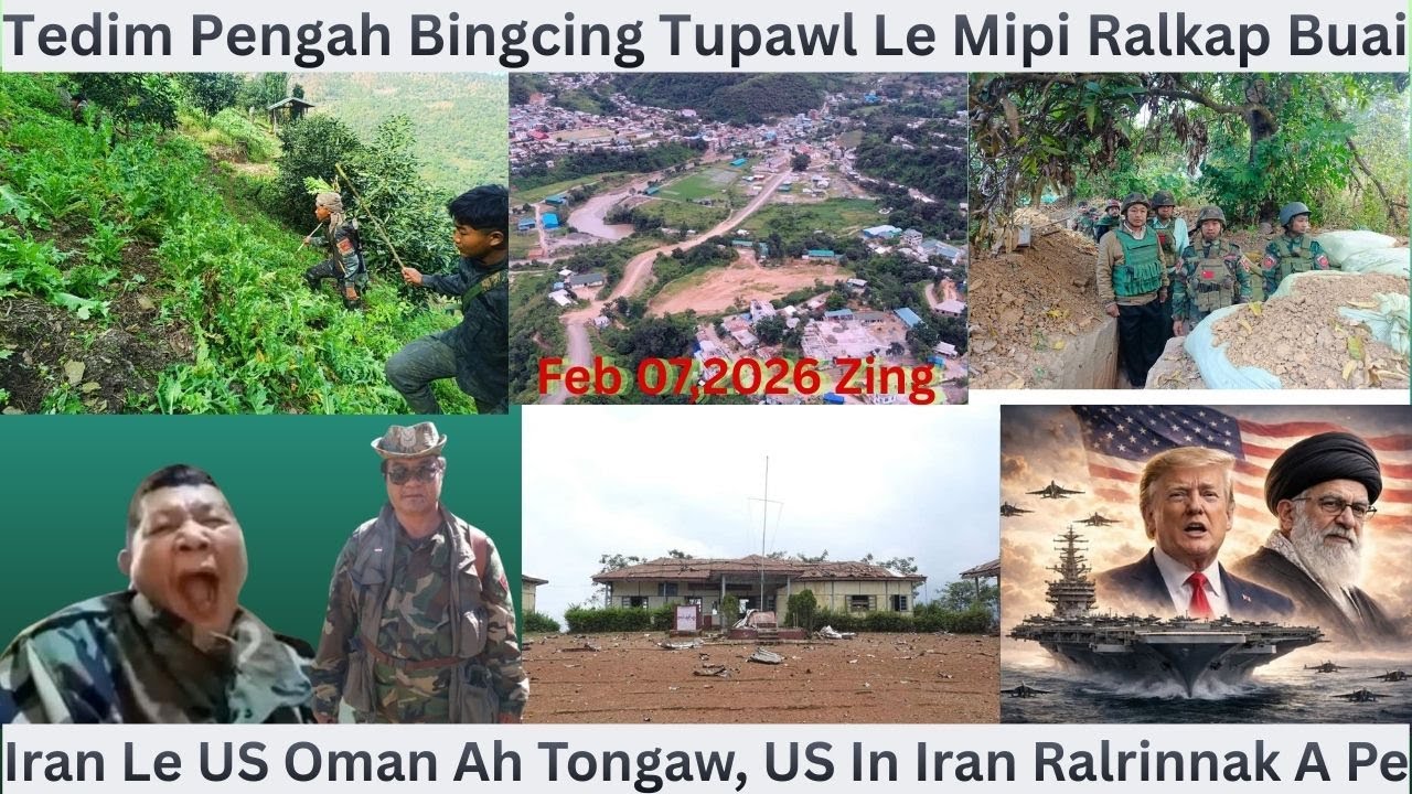 Feb 07 Zing: Tedim Pengah Bingcing Tupawl Le Mipi Ralkap Buai. HPO In Rih Thuah Thusuah. Iran Le US