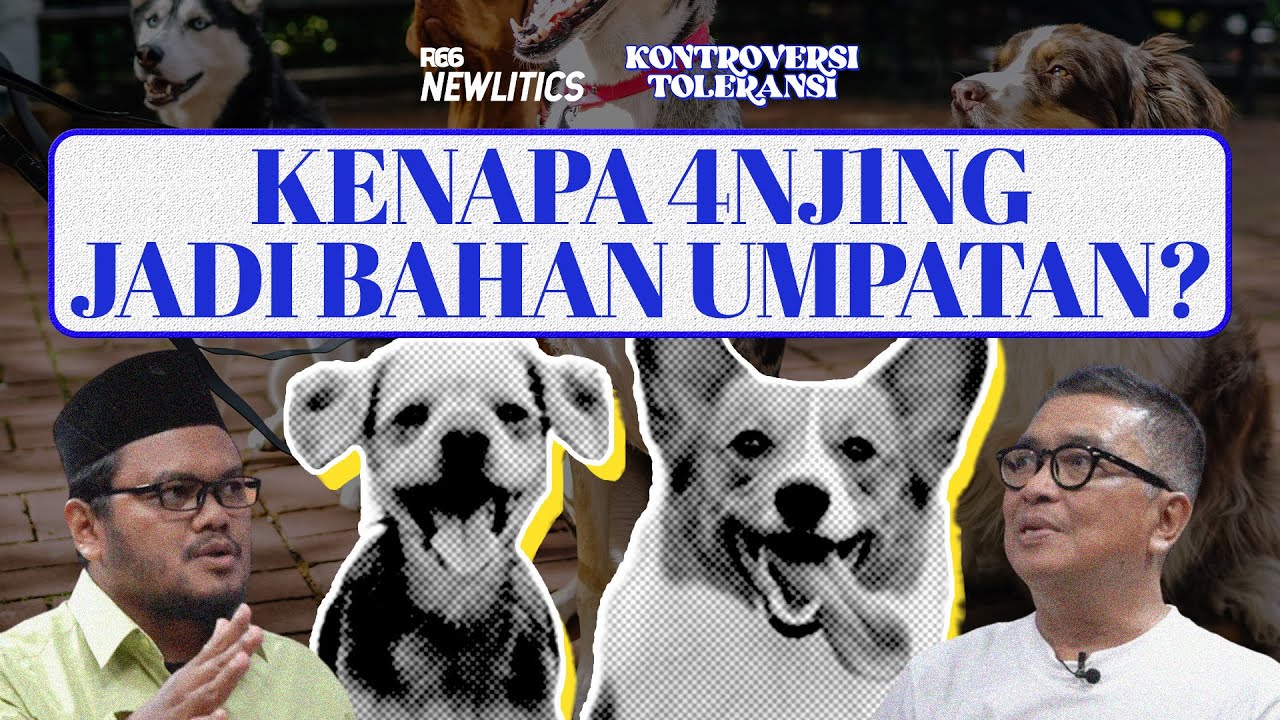 KENAPA ANJ*NG JADI BAHAN UMPATAN? | KONTROVERSI TOLERANSI