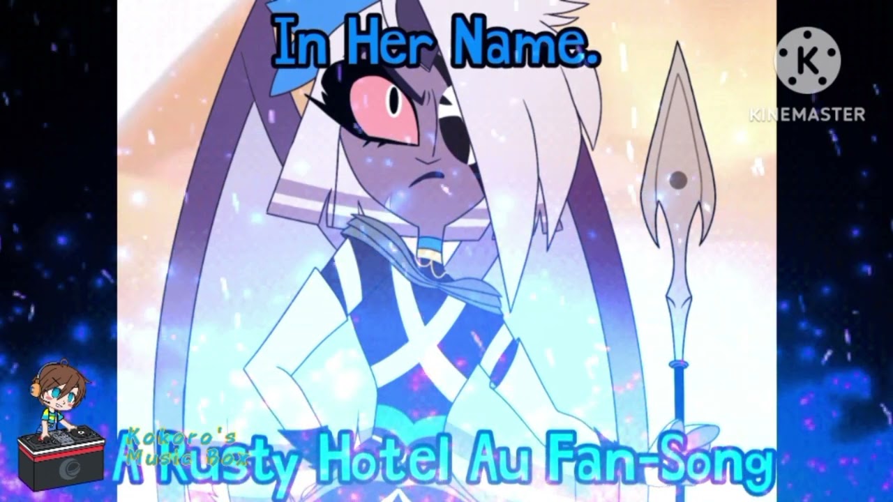 In Her Name (A Rusty Hotel AU Fan Song) for @RustyHotel_official