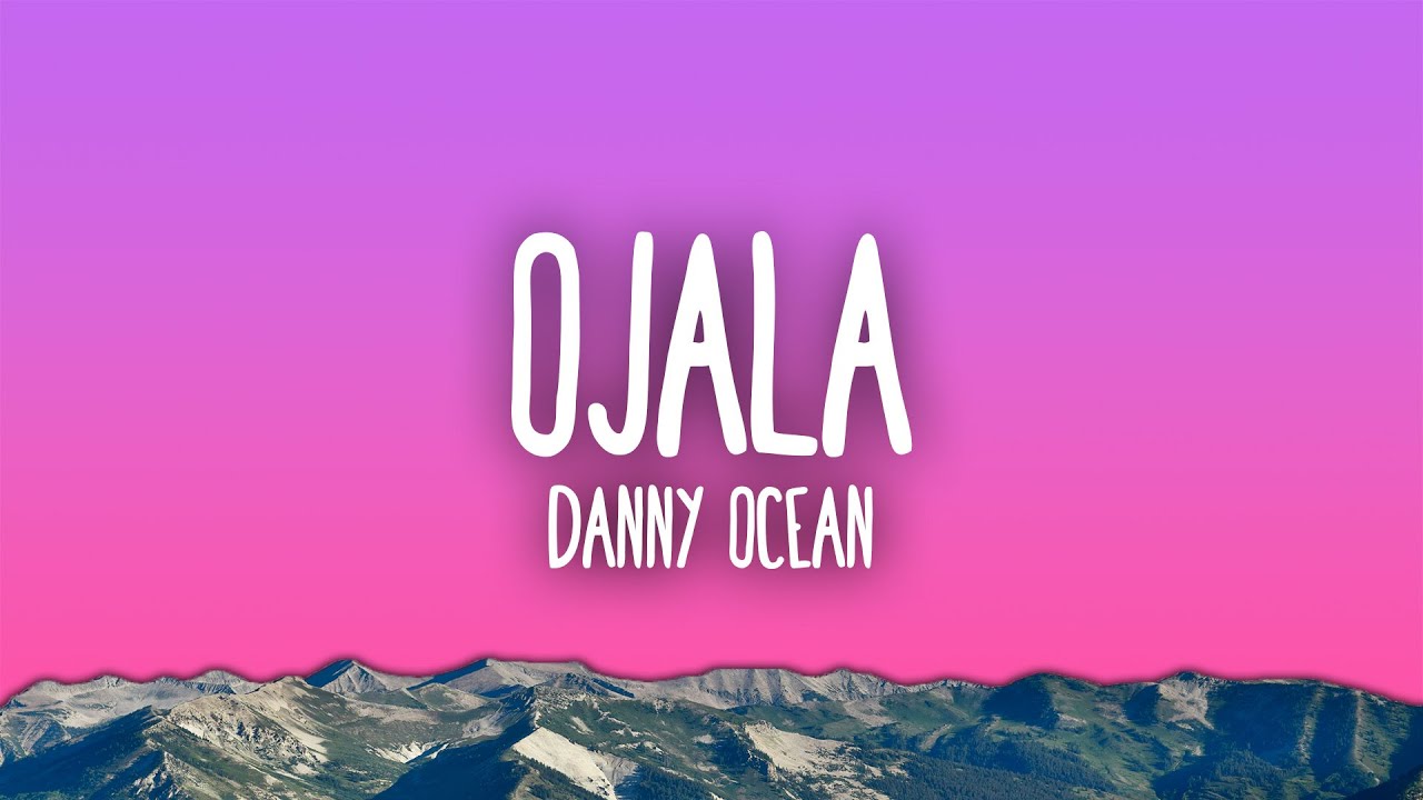 Danny Ocean - Ojala