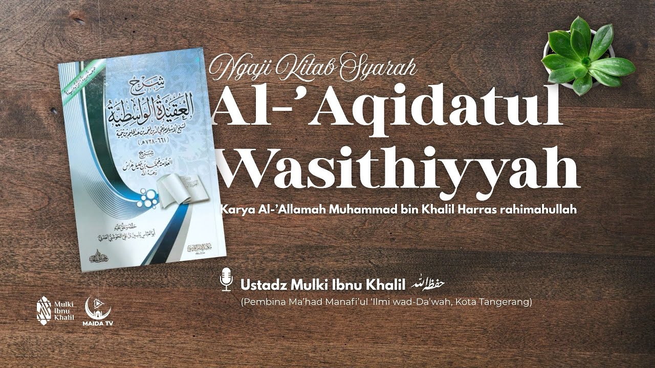 KAJIAN UMUM | SYARAH AL-‘AQIDAH AL-WASITHIYYAH #11 | Ustadz Mulki Ibnu Khalil