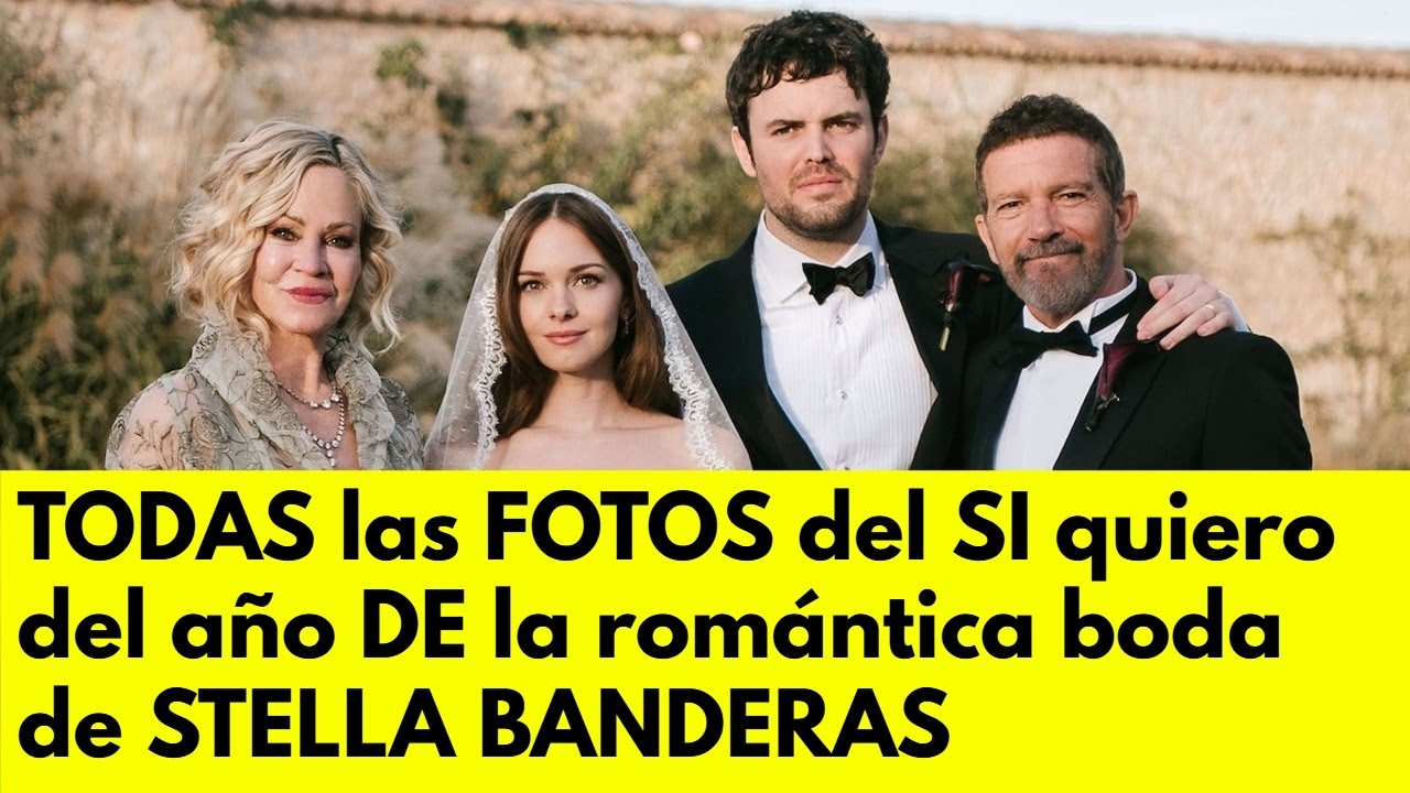 Todas las IMAGENES de la BODA de STELLA DEL CARMEN hija de ANTONIO BANDERAS y MELANIE GRIFFITH