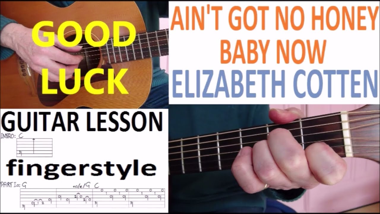 AI'NT GOT NO HONEY BABY NOW -  ELIZABETH COTTEN fingerstyle GUITAR LESSON