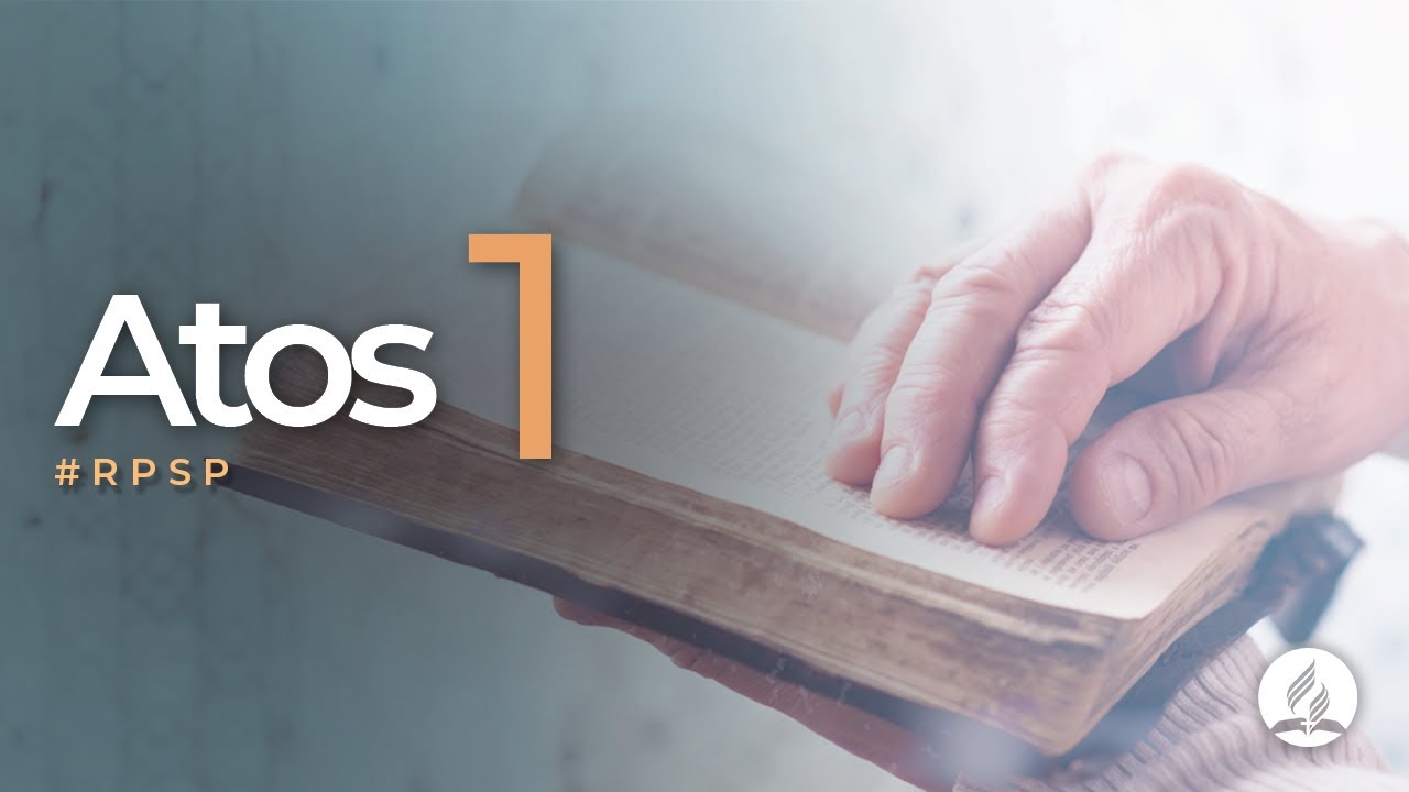 Atos 1 -  Reavivados Por Sua Palavra | #RPSP