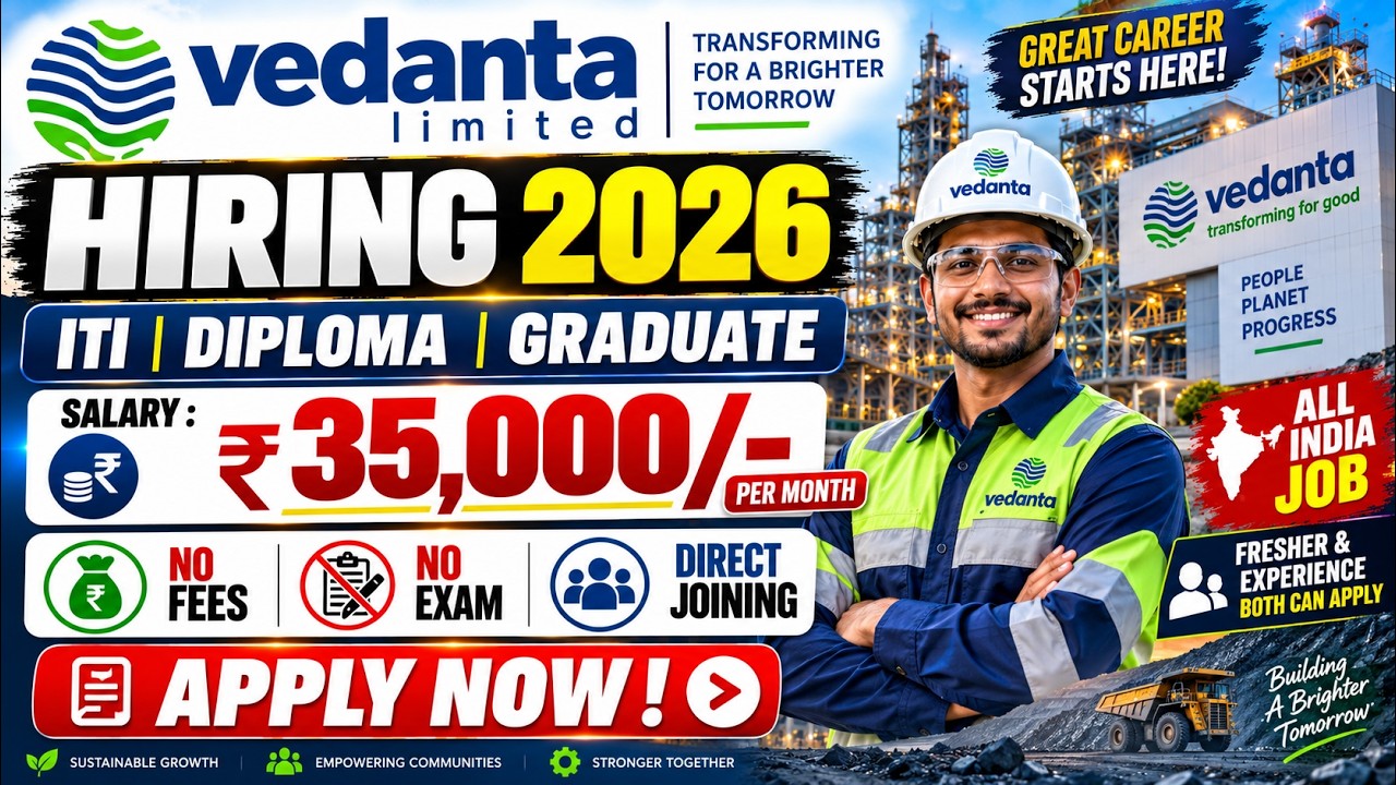Vedanta Limited Recruitment 2026 🔥 | 3000+ Vacancies | ITI, Diploma, Graduate | ₹35,000 Salary |