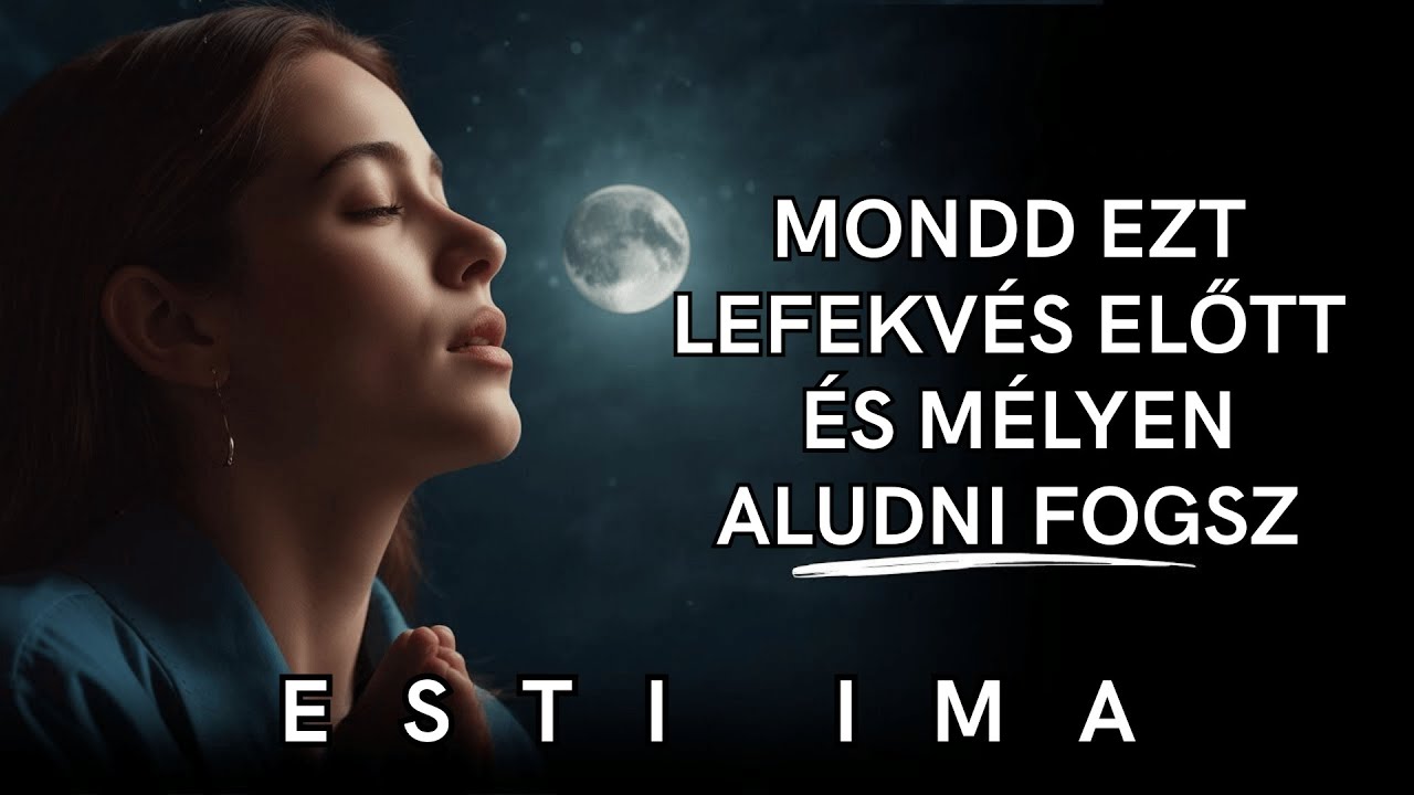 Erőteljes esti ima a békéért, a gyógyulásért és a pihenésért | Esti ima