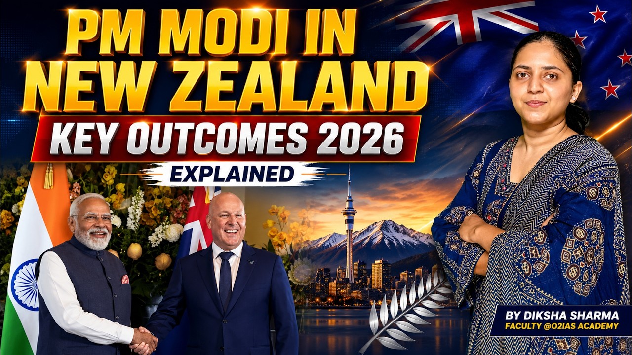 India&ndash;New Zealand Relations 2026 | PM Modi's New Zealand Visit Explained | UPSC Current Affairs