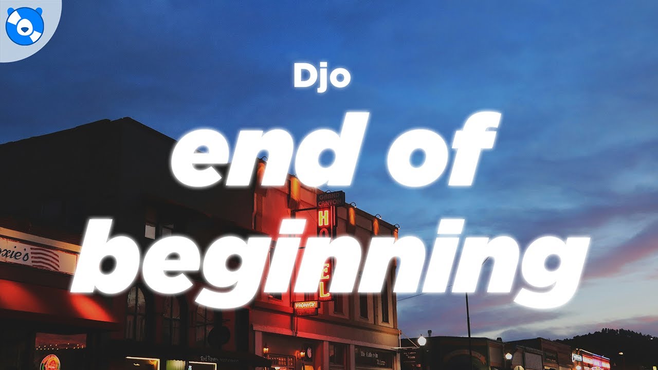 Djo - End of Beginning (Lyrics)