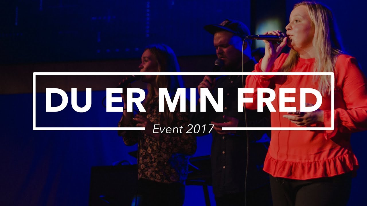 Du er min fred // Live fra EVENT 2017 - WorshipToday