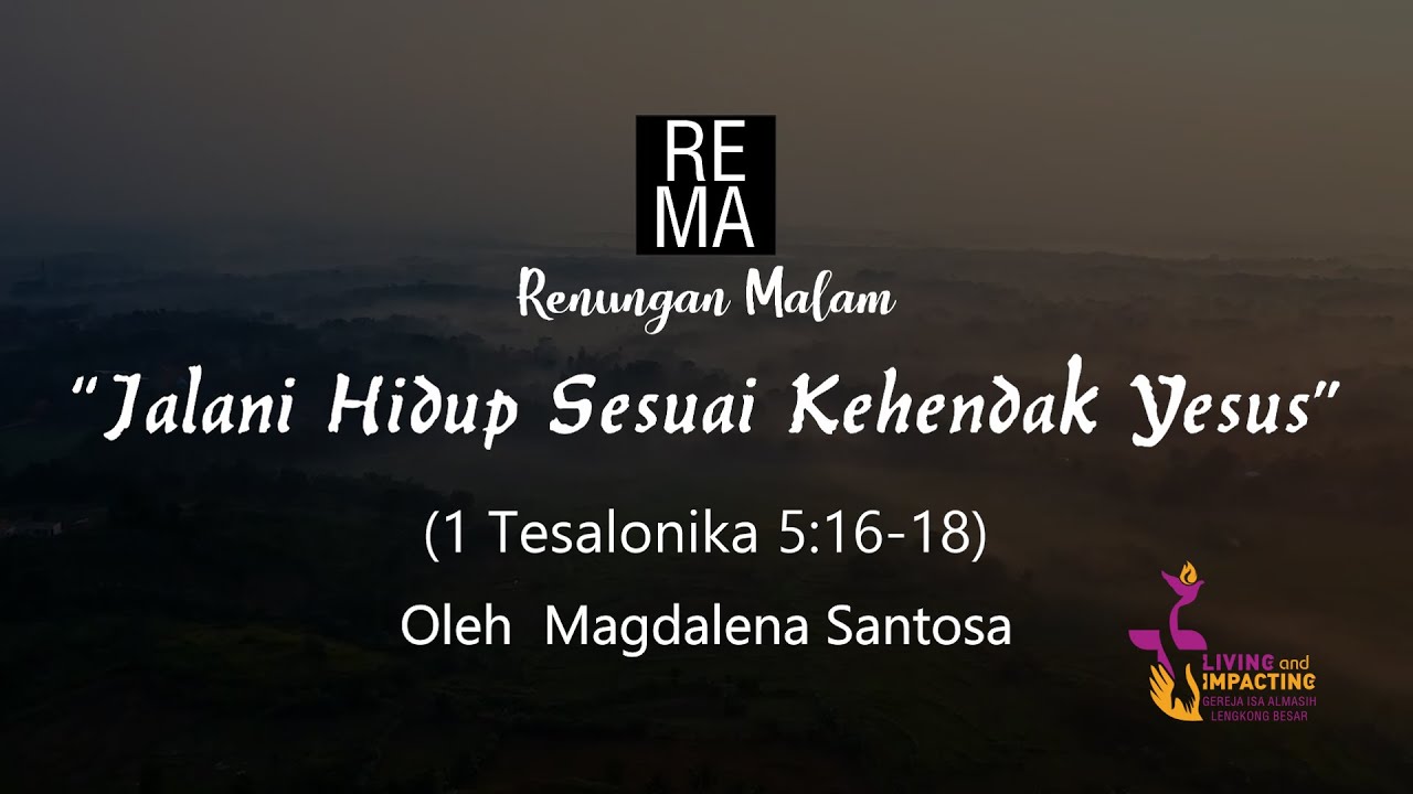 Jalani Hidup sesuai kehendak Yesus (1 Tesalonika 5:16-18)