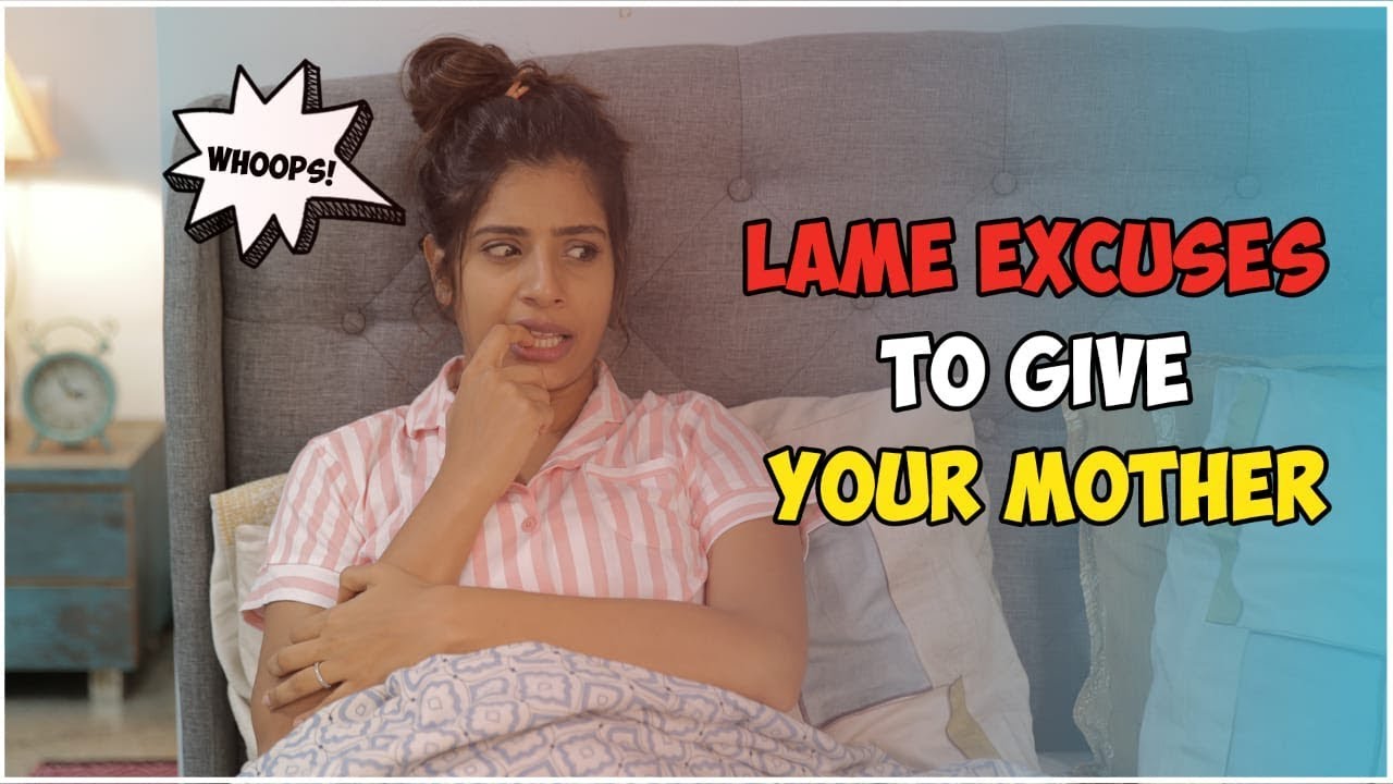 Lame Excuses to give your Mother | Gaelyn Mendonca