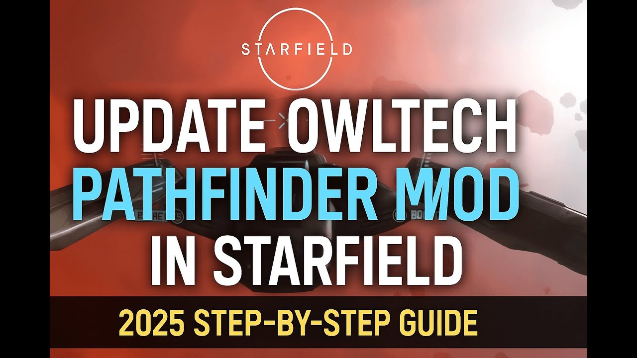 Step-by-Step: Update Your OwlTech Pathfinder Mod in Starfield