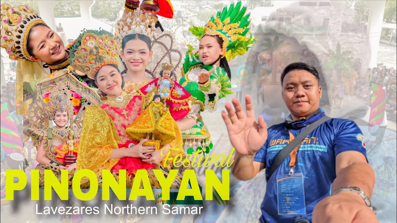 MAKULAY NA CELEBRASYON | PINONAYAN FESTIVAL Lavezares Northern Samar