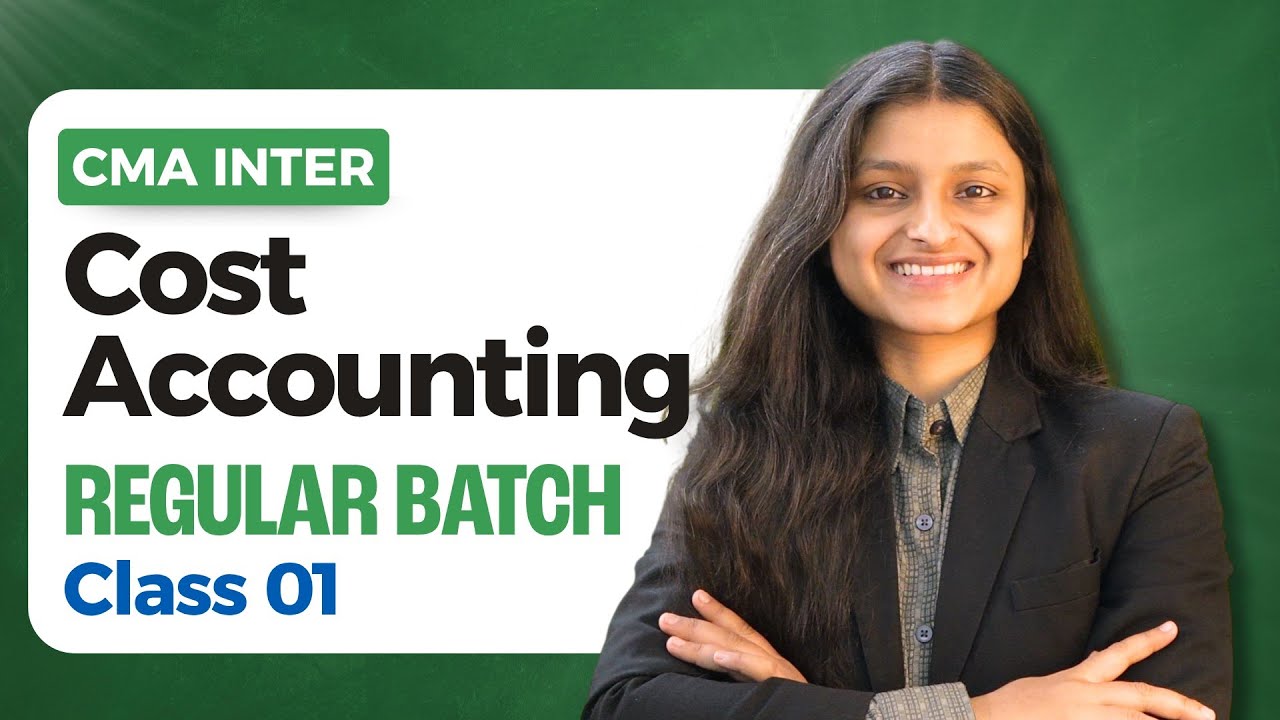 CMA Inter Cost Regular Batch Class 01 | Dec 26, June 27 | CMA Palak Sharma AIR 39