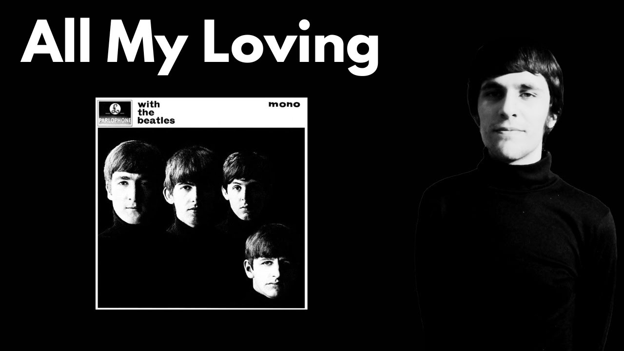 Mi VERSIÓN de All My Loving en ESPAÑOL