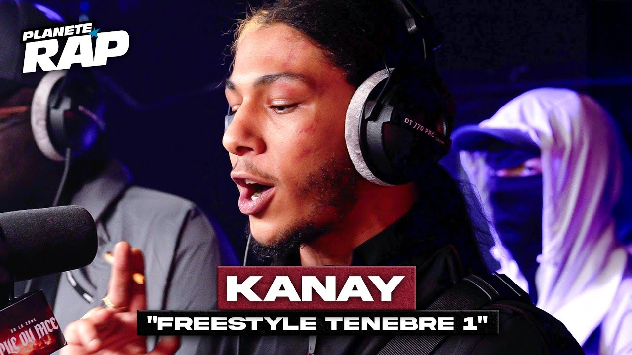 [EXCLU] Kanay - Freestyle Ténébre 1 #PlanèteRap