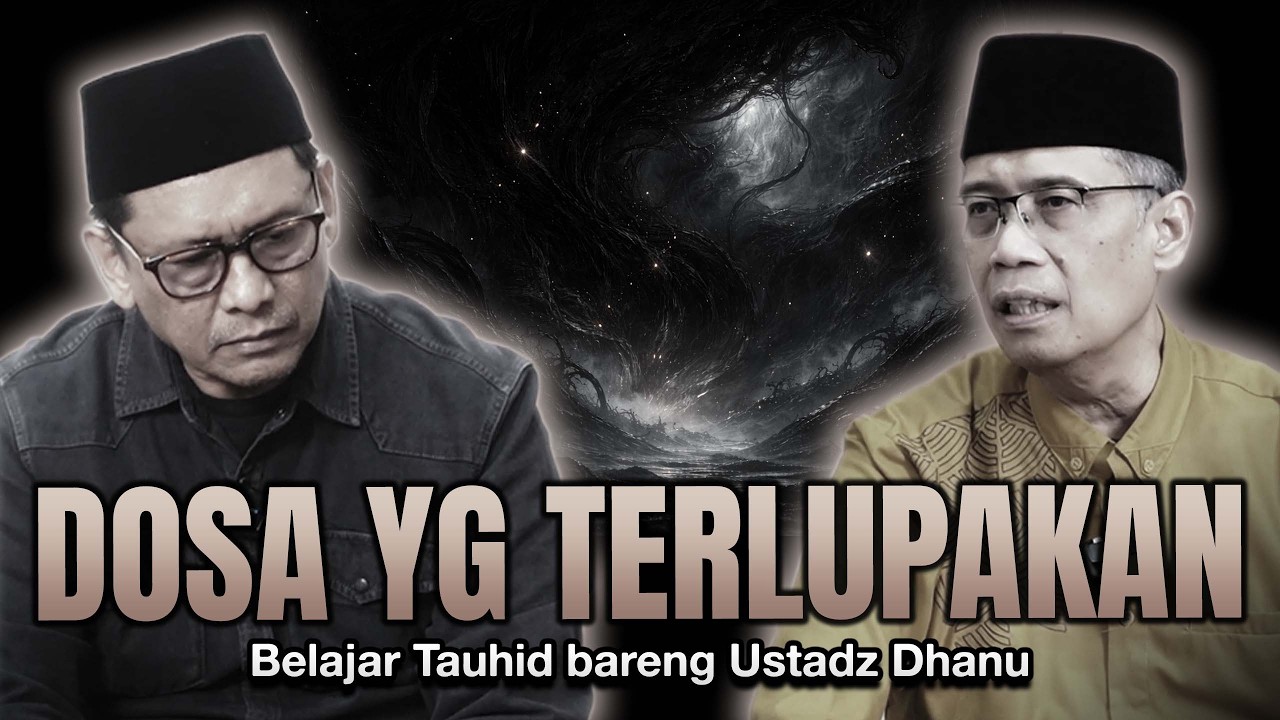 DOSA YG TERLUPAKAN | Belajar Tauhid Bareng Ustadz Dhanu