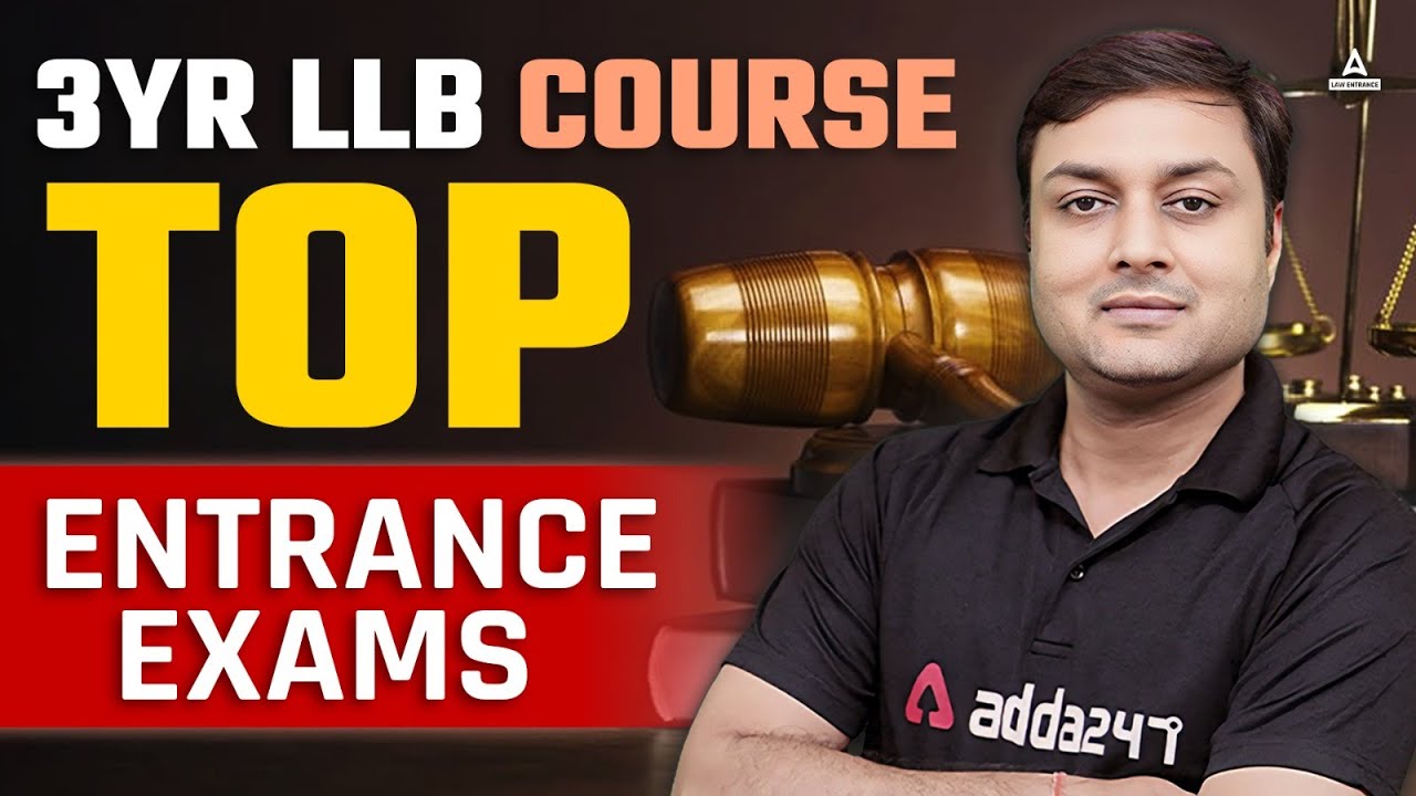 3-Year LLB Entrance Exam 2024-25 | Top Law Colleges in India for 3-year LLB Course