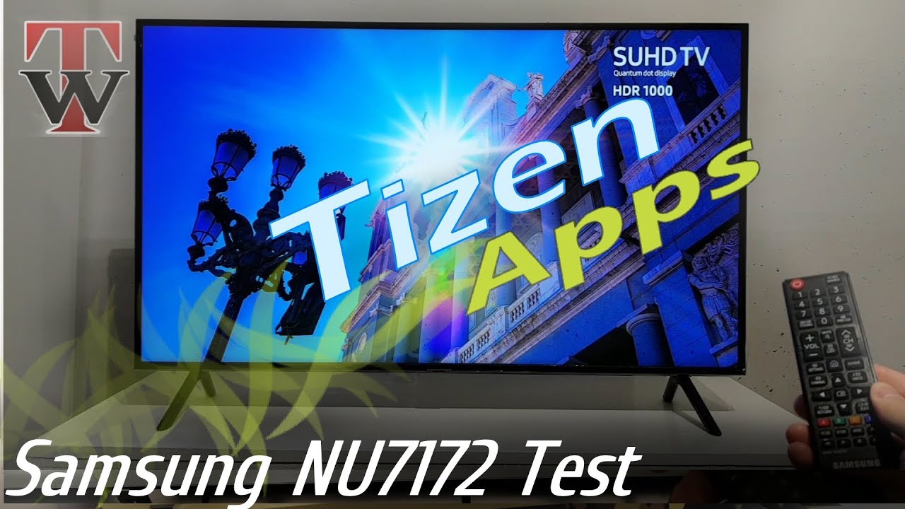 Tizen Test - Samsung NU7172 Smart TV