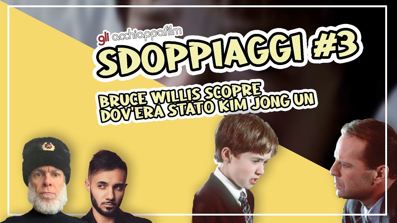 Sdoppiaggi #3 - Bruce Willis scopre dov'era stato Kim Jong Un | con Angelo Maggi e Alex Polidori