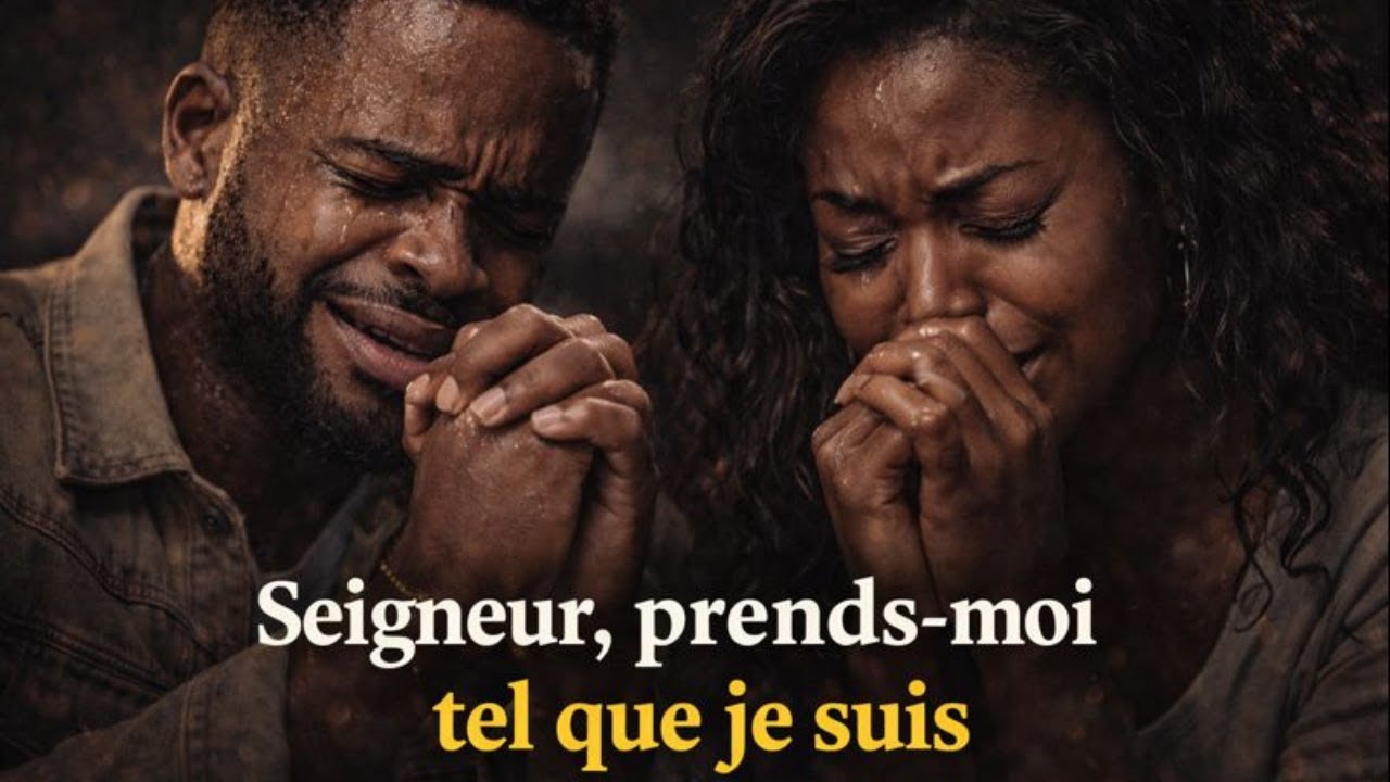 Seigneur, prends-moi tel que je suis | Chant de repentance et de restauration profonde