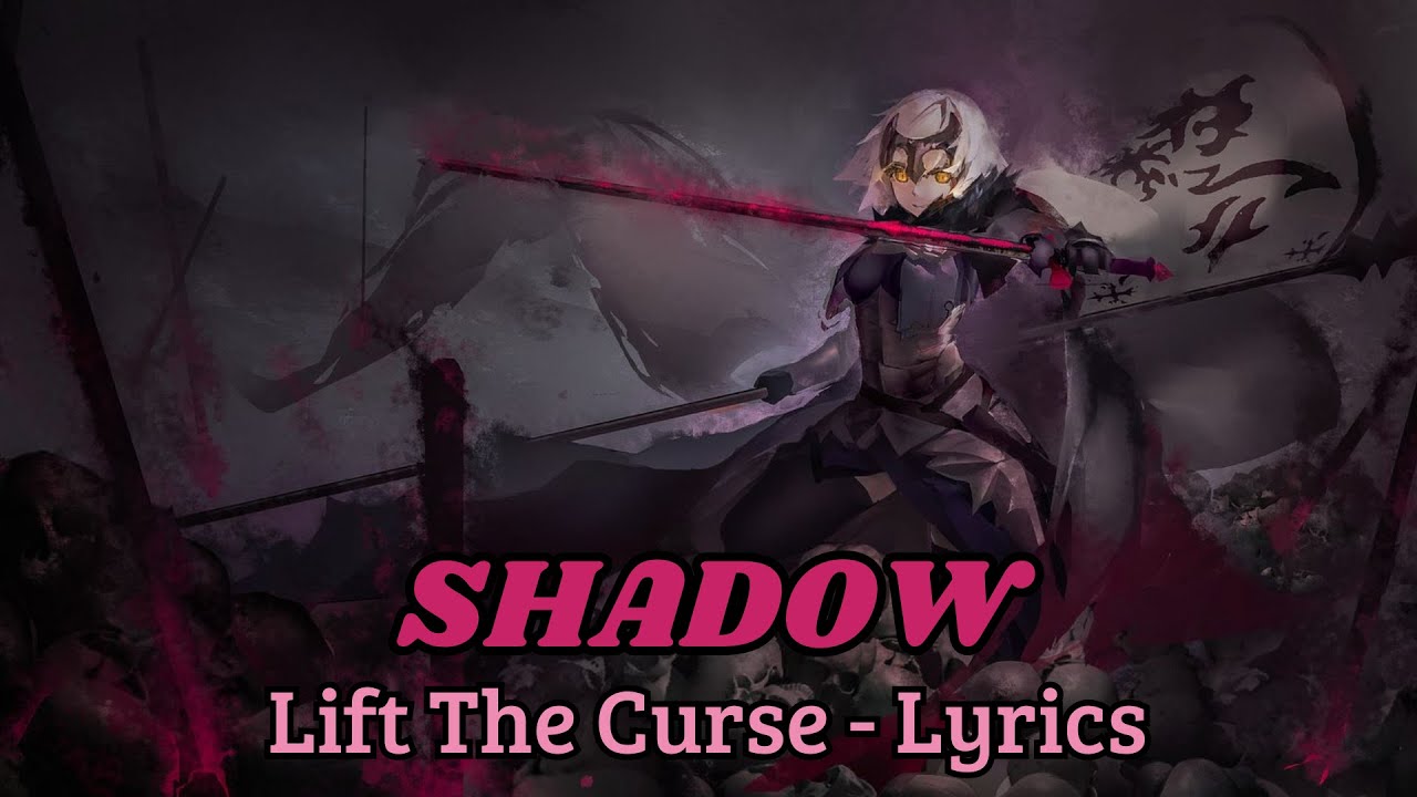 Lift The Curse - Shadow (Lyrics)