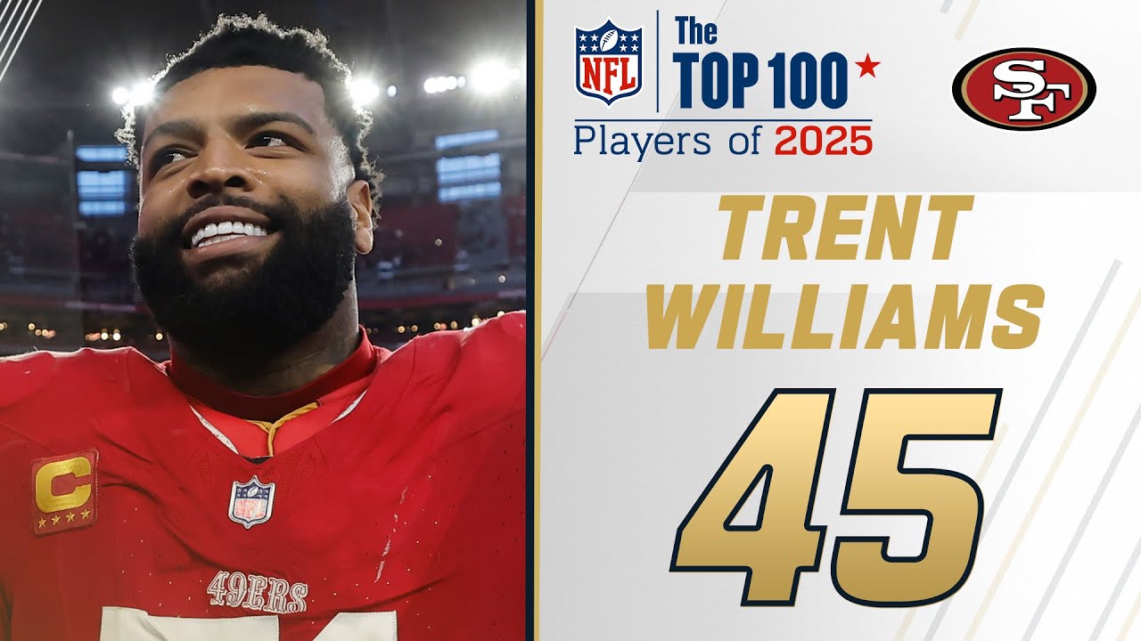 45: Trent Williams (OT, 49ers) | Top 100 Players of 2025