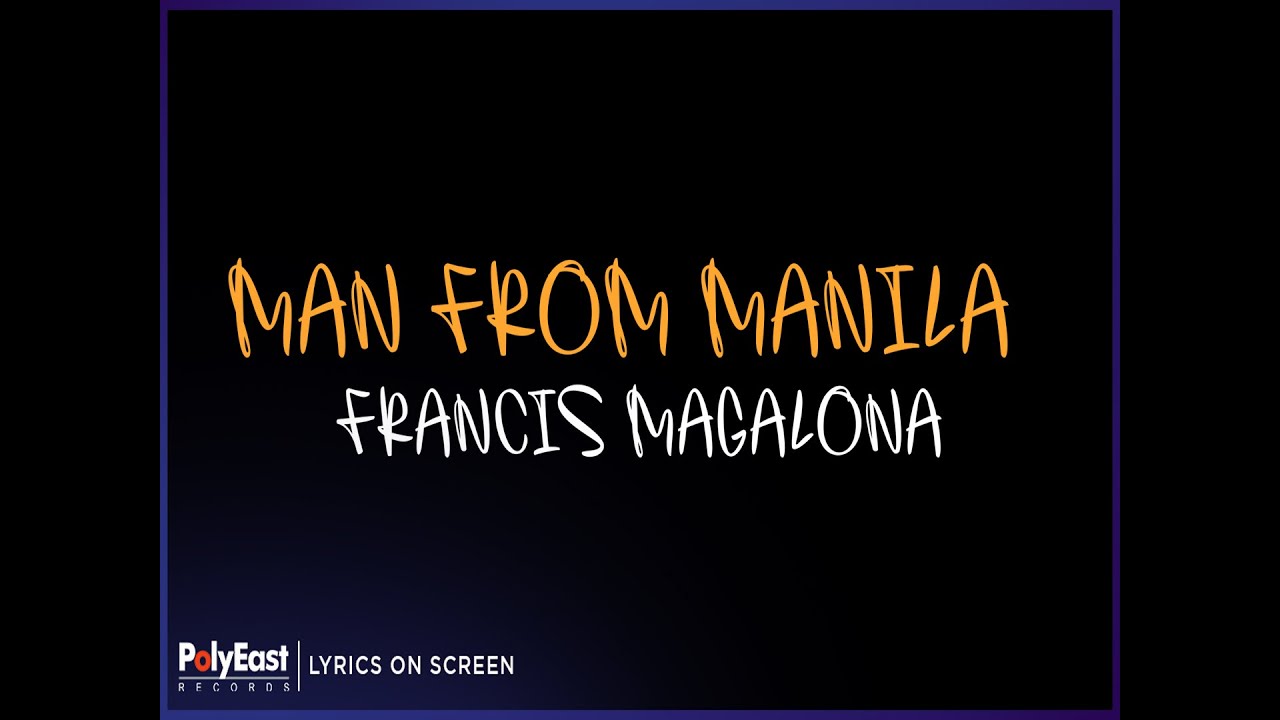 Francis Magalona - Man From Manila (Lyrics On Screen)