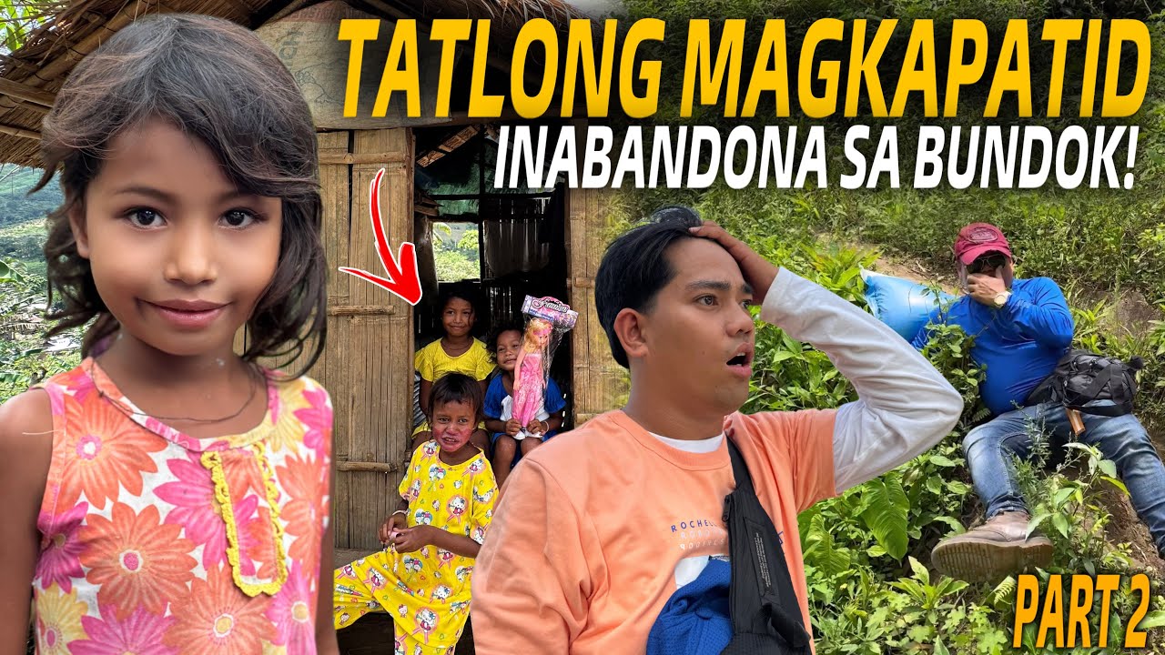 PART-2 | TATLONG MAGKAKAPATID INABANDONA SA BUNDOK | MAGULANG NAGPARAMDAM NA BA?