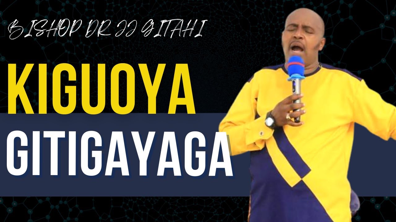 TIGA GUOYA (part 3) | BISHOP DR JJ GITAHI