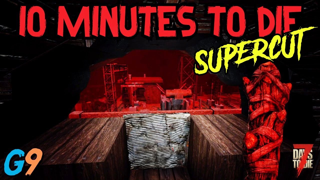 7 Days To Die - 10 Minutes To Die Supercut (Horde Every 10 Minutes)