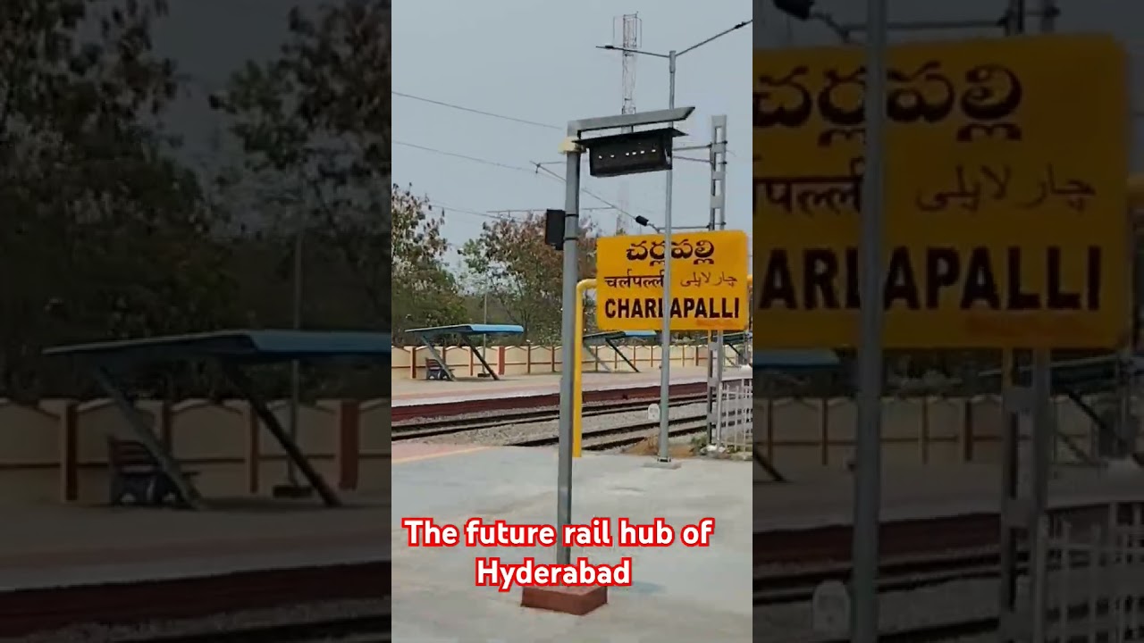 Charlapalli- The emerging rail terminus of Hyderabad
