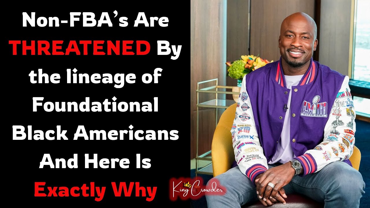 Non-FBA Men Are THREATENED By The Lineage of Foundational Black Americans And Here Is Exactly Why