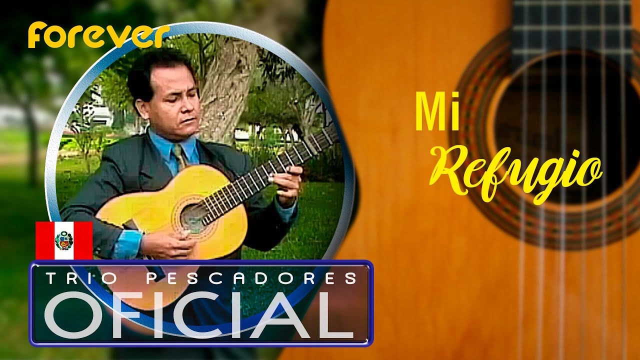 Trio PESCADORES - Mi refugio (Official Music Video) vol 1 / 2009 / FOREVER