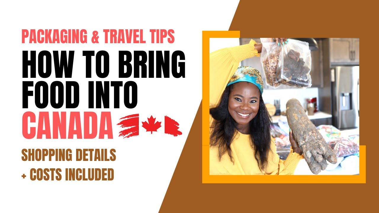 This is how I brought my foodstuffs from Nigeria to Canada | How to travel with foodstuffs to Canada