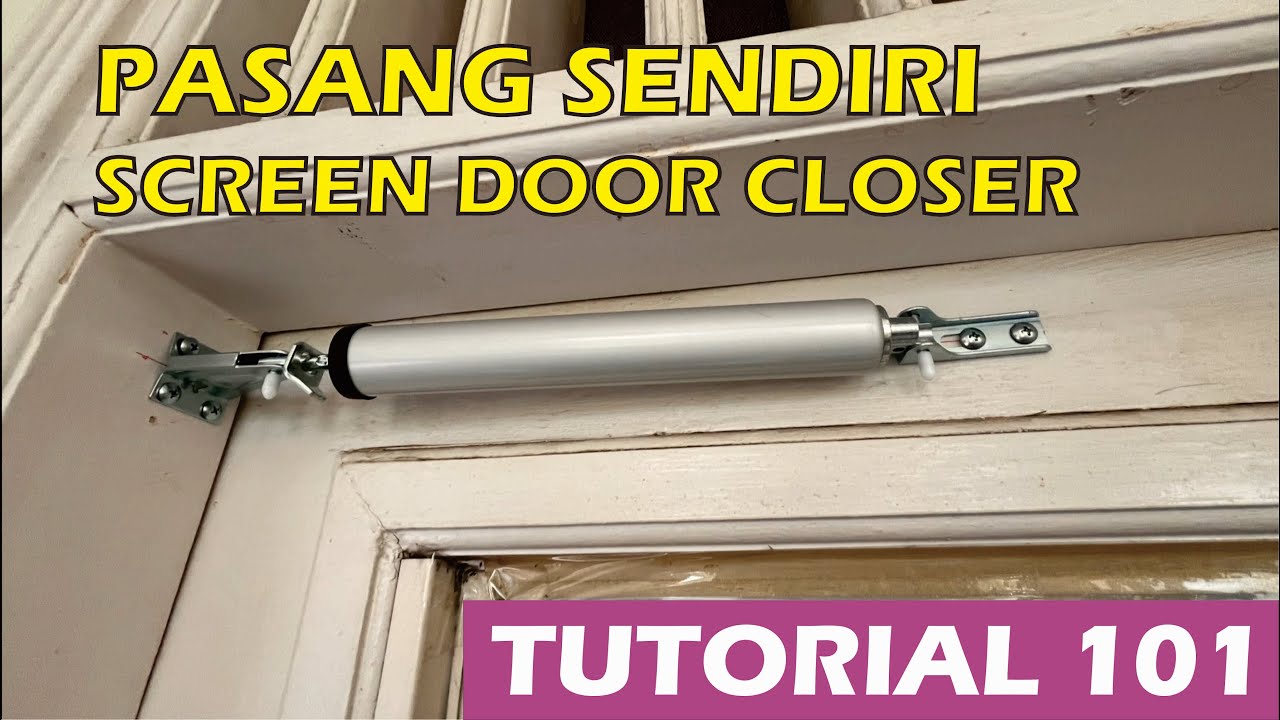 Cara pasang Screen Door Closer secara mandiri. Ideal untuk pintu kawat nyamuk.
