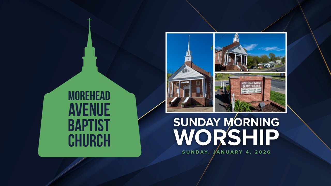 Morehead Avenue Baptist Church | Sunday Morning Worship Service | January 4, 2026