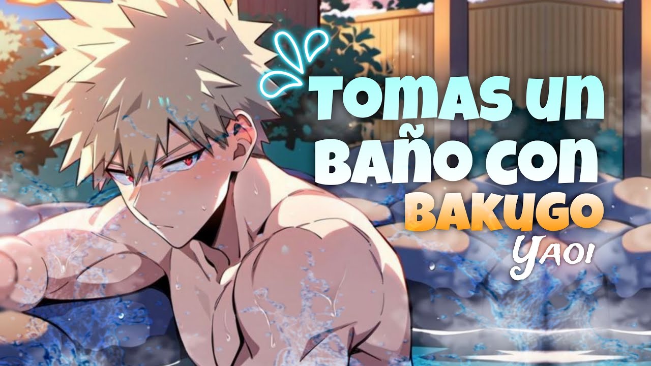 Asmr Roleplay Yaøi || Tomas un baño con Katsuki Bakugo 💦🚿💥