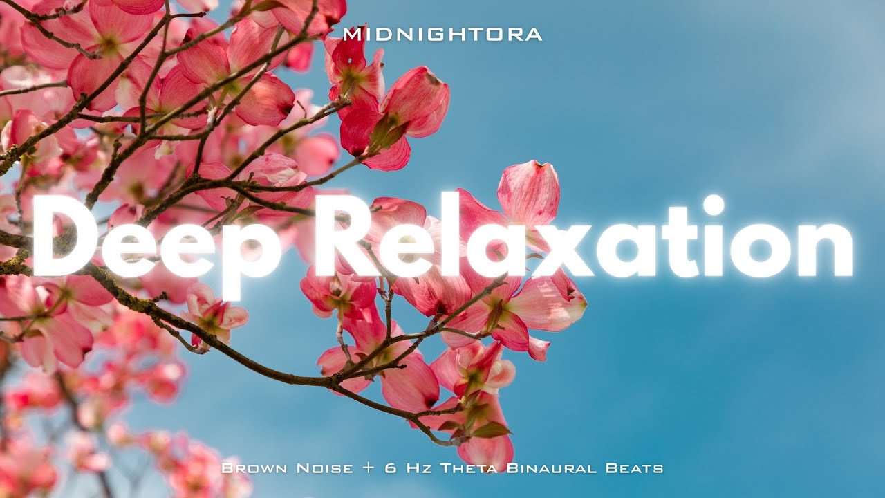 Deep Relaxation – Brown Noise + 6 Hz Theta | Calm the Mind
