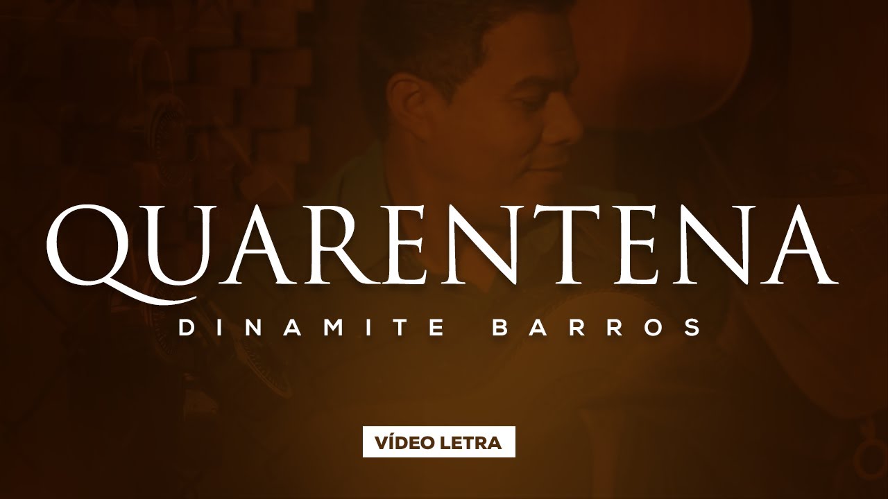 Dinamite Barros | Quarentena | V&iacute;deo Letra