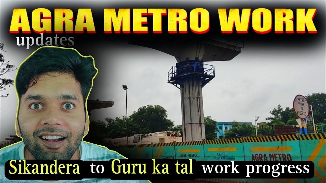 Agra metro| Sikandra to Guru ka tal work progress| Agra metro updates