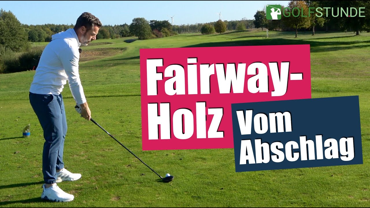 Fairway-Holz vom Abschlag – Die Schwung-Technik mit dem Holz vom Tee