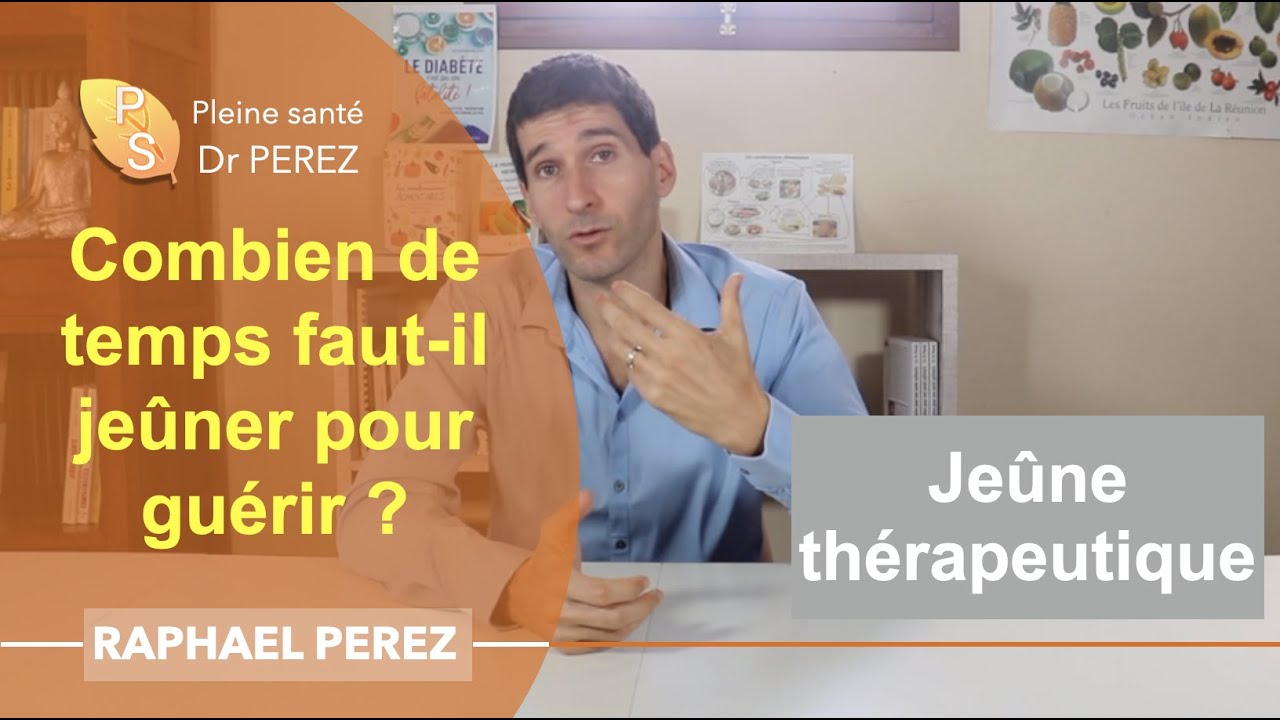 Combien de temps faut-il jeûner pour guérir ? Jeûne thérapeutique