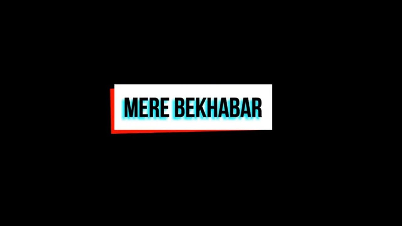 Mere Bekhabar By Abdulla Khan