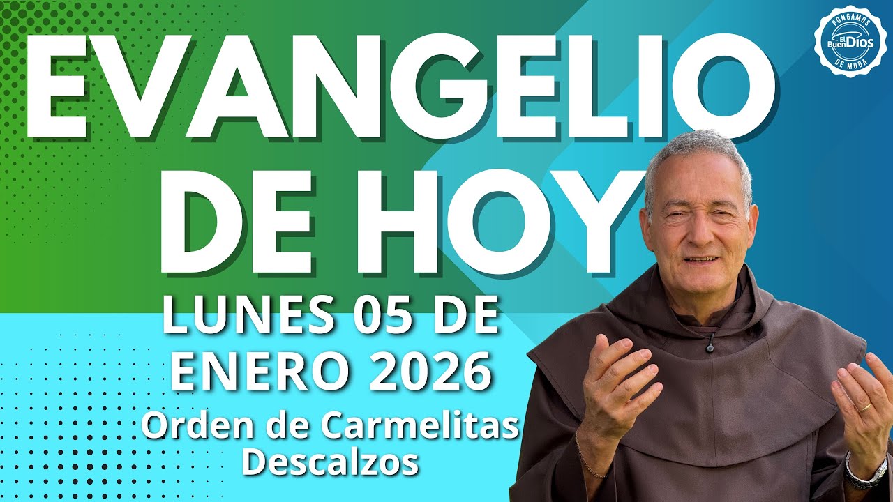 Evangelio de hoy Lunes 05 Enero 2026 🌟 El Buen Dios 