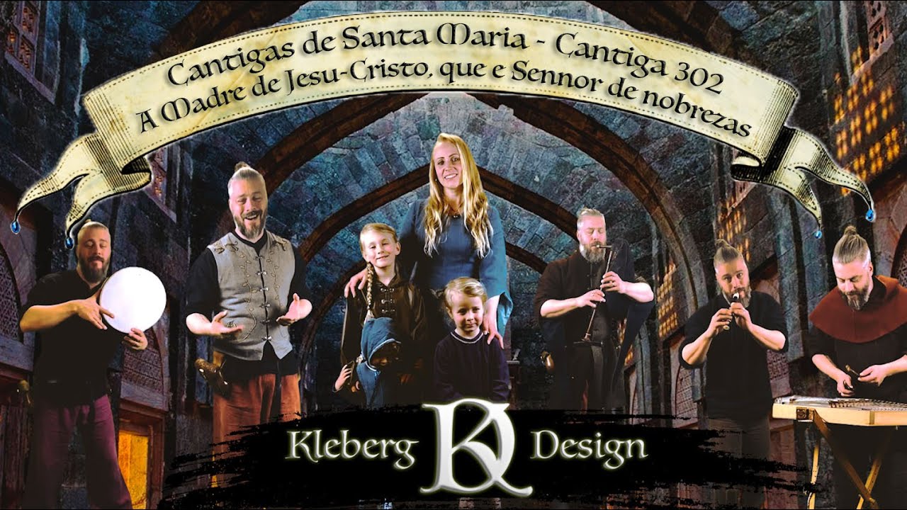 A MADRE DE JESÚ CRISTO, QUE É SENNOR DE NOBREZAS - Cantiga no 302 - Kleberg Design - 2022