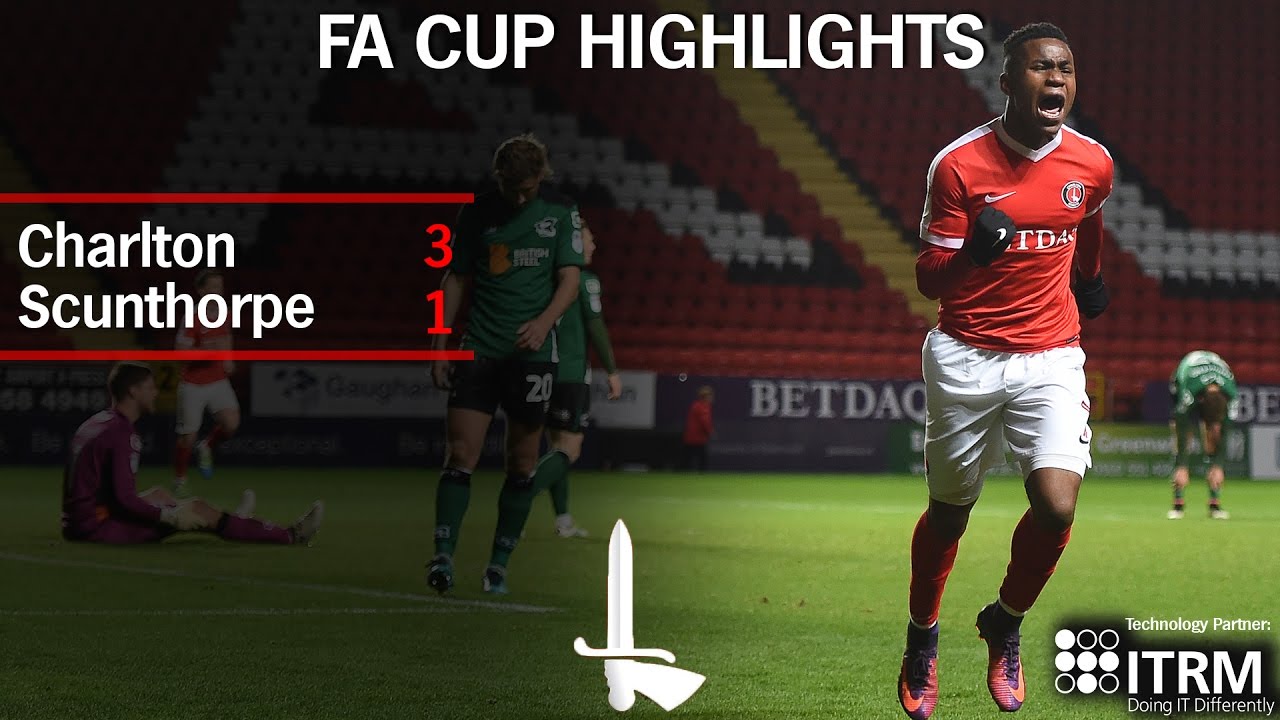 FA CUP HIGHLIGHTS | Charlton 3 Scunthorpe United 1