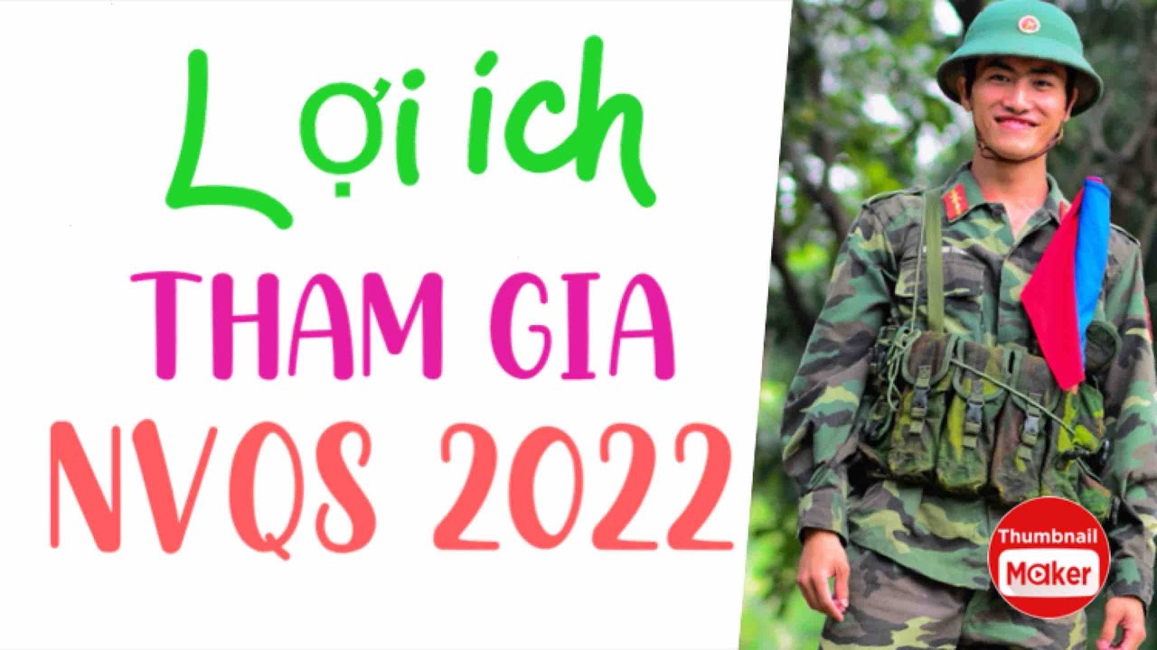 Lợi &iacute;ch khi tham gia NVQS 2022