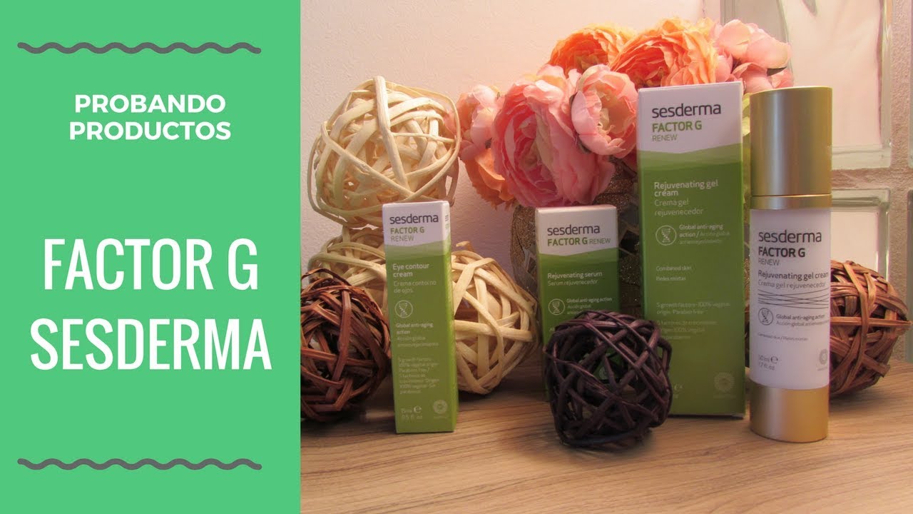 PROBANDO PRODUCTOS: LÍNEA FACTOR G DE SESDERMA