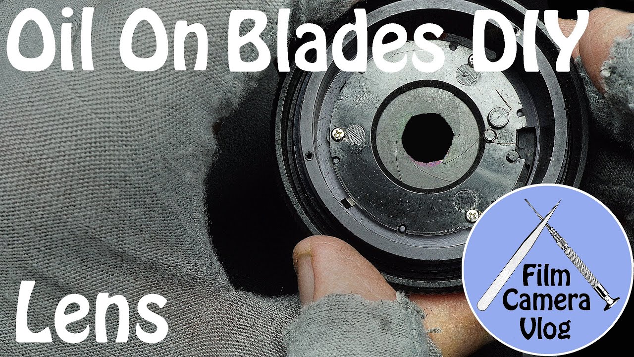 Lens | Oil On Aperture Blades DIY | DIY #006